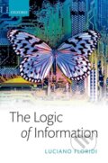 Kniha: The Logic of Information (Luciano Floridi). Oxford University Press, 2019