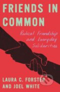 Kniha: Friends in Common (Joel White a Laura C. Forster). Pluto Press, 2025