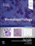 Kniha: Hematopathology (Eric D. Hsi a Sa A. Wang). Churchill Livingstone, 2025