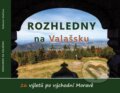 Kniha: Rozhledny na Valašsku (Radovan Stoklasa). Justine, 2025