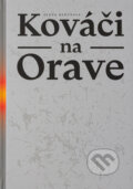 Kniha: Kováči na Orave (Elena Beňušová). Oravské kultúrne stredisko v Dolnom Kubíne, 2025