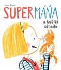 Kniha: SuperMáňa a kočičí záhada (Ester Stará). Pikola, 2025