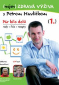 (nejen) Zdravá výživa s Petrem Havlíčkem - DVD - Petr Havlíček, NORTH VIDEO, 2014