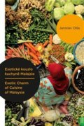 Exotické kouzlo kuchyně Malajsie / Exotic Charm of Cuisine of Malaysia (Jaroslav - Jaroslav Olša, 2013