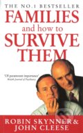 Kniha: Families and How to Survive Them (John Cleese a Robin Skynner). Ebury, 1993