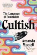 Kniha: Cultish (Amanda Montell). HarperCollins Publishers, 2025