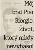 Kniha: Môj brat Pier Giorgio. Život, ktorý nikdy nevyhasol (Luciana Frassati). Dominikáni, 2025
