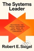 Kniha: The Systems Leader (Robert E. Siegel). Crown, 2025