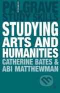 Kniha: Studying Arts and Humanities (Catherine Bates). , 2009
