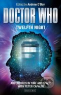 Kniha: Doctor Who - Twelfth Night (Andrew O'Day). I.B. Tauris, 2018