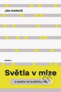 Kniha: Světla v mlze (Ján Markoš). Paseka, 2025