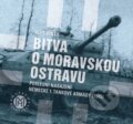 Kniha: Bitva o Moravskou Ostravu (Aleš Binar). Muzeum Hlučínska, 2025