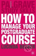 Kniha: How to Manage your Postgraduate Course (Lucinda Becker). , 2017