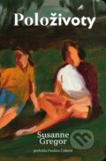 Kniha: Položivoty (Susanne Gregor). Literárna bašta, 2025