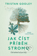 Kniha: Jak číst příběh stromu (Tristan Gooley)