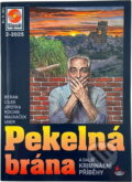 Kniha: Pekelná brána a další kriminální příběhy (Ladislav Beran, Roman Cílek, Antonín Jirotka, Jiljí Kocian, Lubomír Macháček a František Uher). Pražská vydavatelská společnost, 2025
