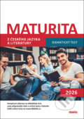 Kniha: Maturita z českého jazyka a literatury (Petra Adámková, Eva Beková, Markéta Buchtová, Olga Čelišová, Alena Hejduková a ...). Didaktis, 2025