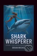 Kniha: Shark Whisperer : Ocean Ramsey (Brian Michel). Independently Published, 2025