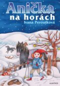 Kniha: Anička na horách (Ivana Peroutková). Albatros CZ, 2025
