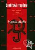 Kniha: Sovětská tragédie (Martin Malia). Argo, 2004