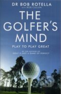 The Golfer&#039;s Mind - Bob Rotella, Bob Cullen, Simon & Schuster, 2007