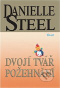 Kniha: Dvojí tvář požehnání (Danielle Steel a Danielle Steelová). Ikar, 2008
