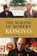 Kniha: The Making of Modern Kosovo (Jakup Azemi). Bloomsbury, 2025