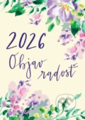 Diár pre veriacu ženu 2026: Objav radosť (Miroslava Kilianová a Anna Berthotyová). Don Bosco, 2025