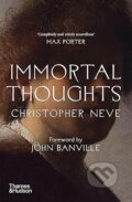 Kniha: Immortal Thoughts (Christopher Neve). Thames & Hudson, 2025
