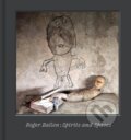 Kniha: Roger Ballen – Spirits and Spaces (Roger Ballen). Thames & Hudson, 2025