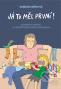 Kniha: Já to měl první! (Barbora Brůnová)