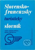 Kniha: Francúzsko-slovenský a slovensko-francúzsky turistický slovník (Viera Gründlerová a Irena Liščáková). , 1989