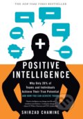 Kniha: Positive Intelligence (Shirzad Chamine). Greenleaf, 2012