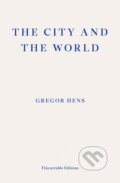 Kniha: The City and the World (Gregor Hens). Fitzcarraldo Editions, 2025