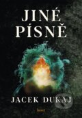 Kniha: Jiné písně (Jacek Dukaj). Host, 2025