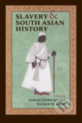 Kniha: Slavery & South Asian History (Indrani Chatterjee). Indiana University Press, 2006