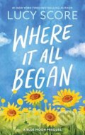 Kniha: Where It All Began (Lucy Score). Sourcebooks, 2025