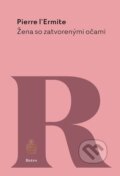 Kniha: Žena so zatvorenými očami (Pierre L’Ermite), 2025 Kniha: Žena so zatvorenými očami (Pierre L’Ermite), 2025