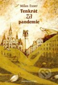 Kniha: Tenkrát za pandemie (Milan Exner). Nakladatelství Bor, 2025