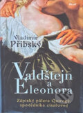 Kniha: Valdštejn a Eleonora - Zápisky pátera Quirogy, zpovědníka císařovny (Vladimír Př (Přibský Vladimír a Vladimír Přibský). Ikar CZ, 2009