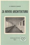 Za novou architekturu - Le Corbusier-Saugnie, 2005