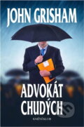 Kniha: Advokát chudých (John Grisham a Grisham John). Knižní klub, 2011