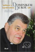 Kniha: Setkání s Dominikem kardinálem Dukou OP (Pavel Veselý a Renáta Lucková). Ikar, 2013