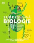 Kniha: Supersnadná biologie (Slovart CZ). Slovart CZ, 2025