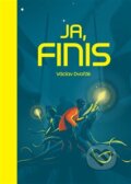 Kniha: Ja, Finis (Václav Dvořák). Václav Dvořák, 2025