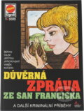 Kniha: Důvěrná zpráva ze San Franciska : a další kriminální příběhy (Pražská vydavatelská společnost). Pražská vydavatelská společnost, 2012
