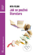 Kniha: Jak se používá literatura (Rita Felski). Host, 2026