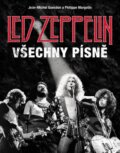 Kniha: Led Zeppelin: Všechny písně (Jean-Michel Guesdon a Philippe Margotin). Slovart CZ, 2025