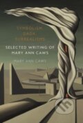 Kniha: Symbolism, Dada, Surrealisms (Mary Ann Caws). Reaktion Books, 2024