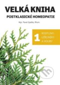 Kniha: Velká kniha postklasické homeopatie (Pavel Opelka). Green Mango, 2025